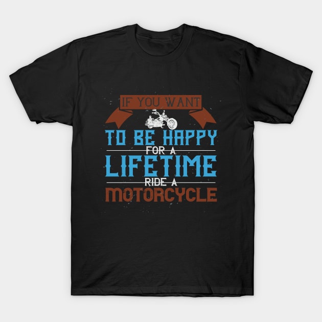 Lifetime Ride A Motorcycle T-Shirt by khalmer